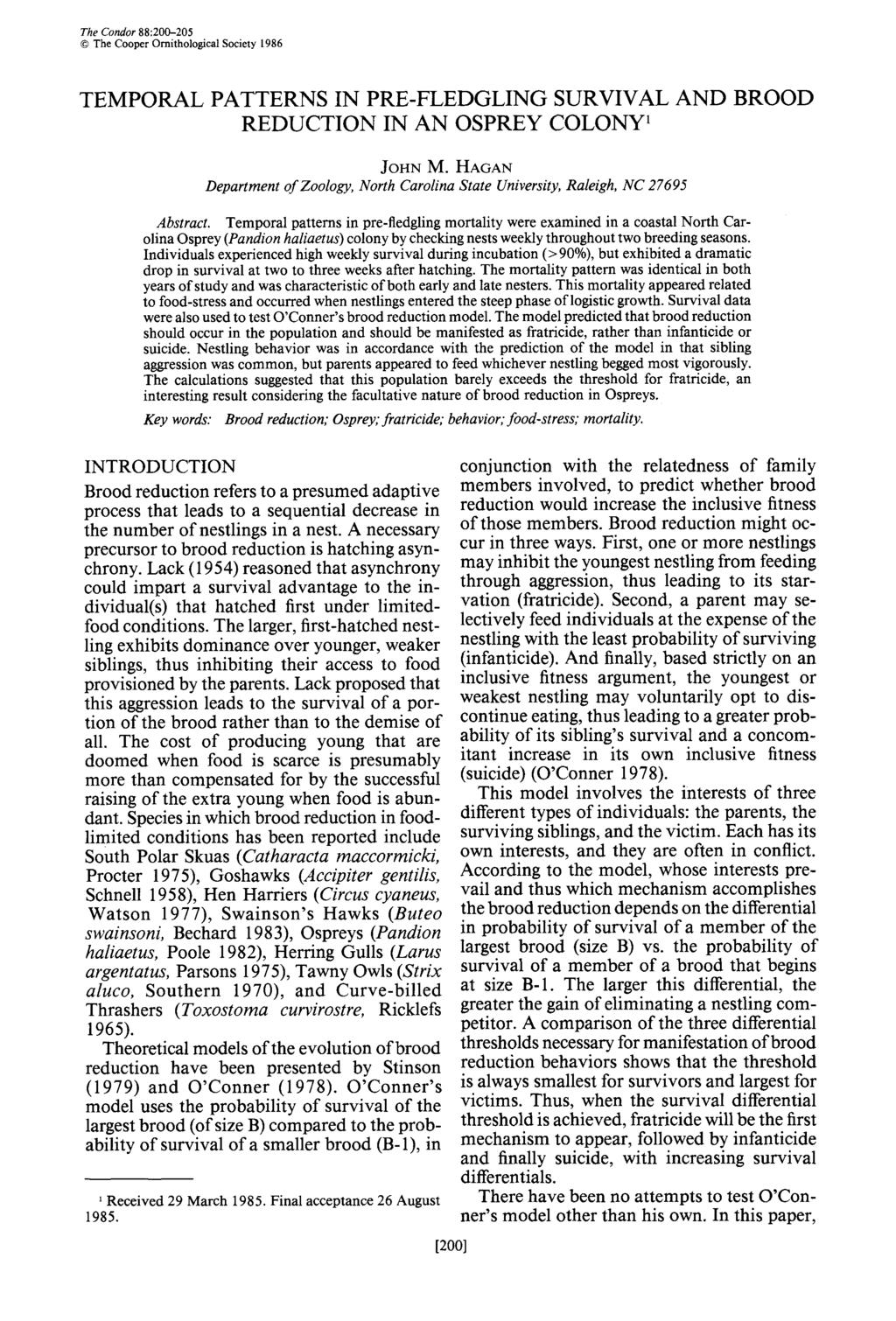 TheCondor88:200-205 0 The Cooper Ornithological Society 1986 TEMPORAL PATTERNS IN PRE-FLEDGLING SURVIVAL AND BROOD REDUCTION IN AN OSPREY COLONY JOHN M.