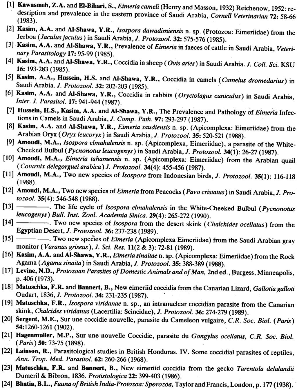 Isospora arabica n. sp. (Apicomplexa: Eimeriidae). 69 References [1] Kawasmeh, Z.A. and EI-Bihari, S.