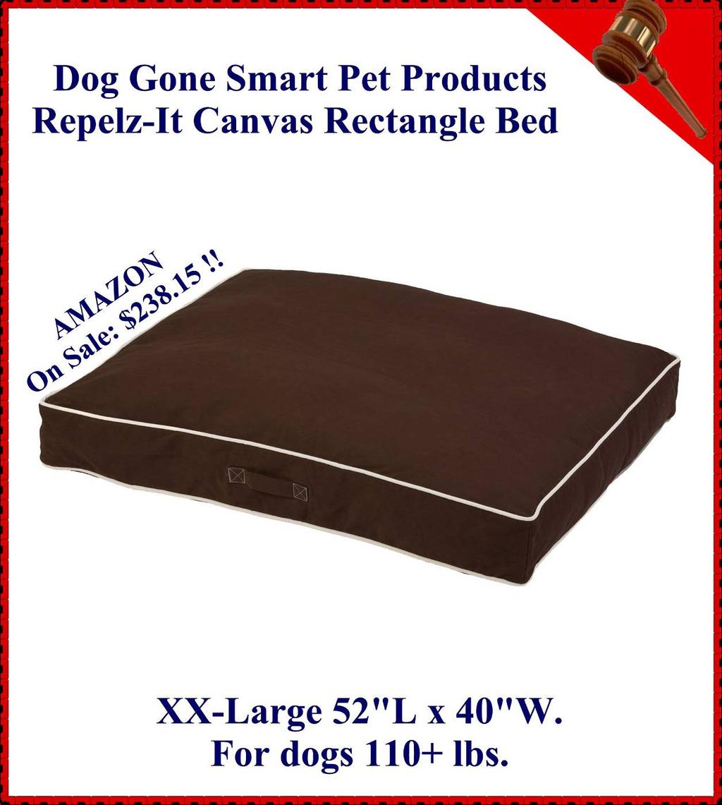 AUCTION #7 DOG-GONE SMART COMPANY s NANO-TECH GIANT PET RECTANGULAR LUXURY BED Retail Value: $250 Opening Bid: $100 Dog Gone Smart Rectangular Pet Bed with REPELEZ-IT NANO