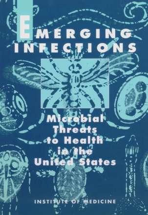 The Problem IOM Definition of Emerging Infections 1992 New, reemerging or drug-resistant infections whose