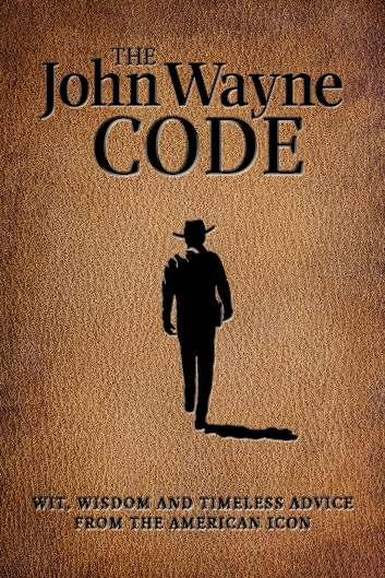 MEDIA LAB B OOKS MAY 2017 The John Wayne Code Wit, Wisdom and Timeless Advice Editors of John Wayne Magazine From the editors of Duke In His Own Words, this leather-bound collection of quotes,