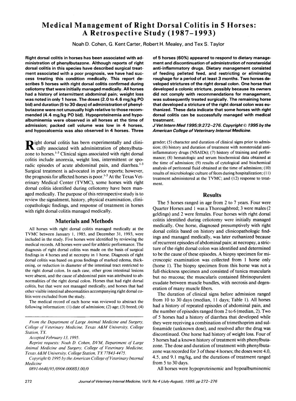 Medical Management of Right Dorsal Colitis in 5 orses: A Retrospective tudy (19871993) Noah D. Cohen, G. Kent Carter, Robert. Mealey, and Tex.