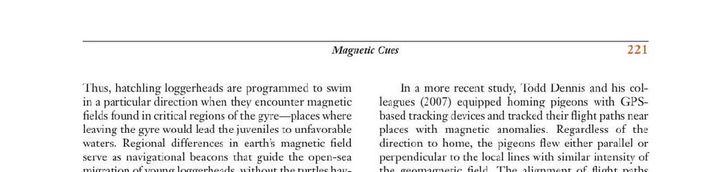 MagneTic Cues 221 Thus, hatchling loggerheads are programmed to swim in a particular direction when they encounter magnetic fields found in critical regions ofthe gyre-places where leavlng the gyre