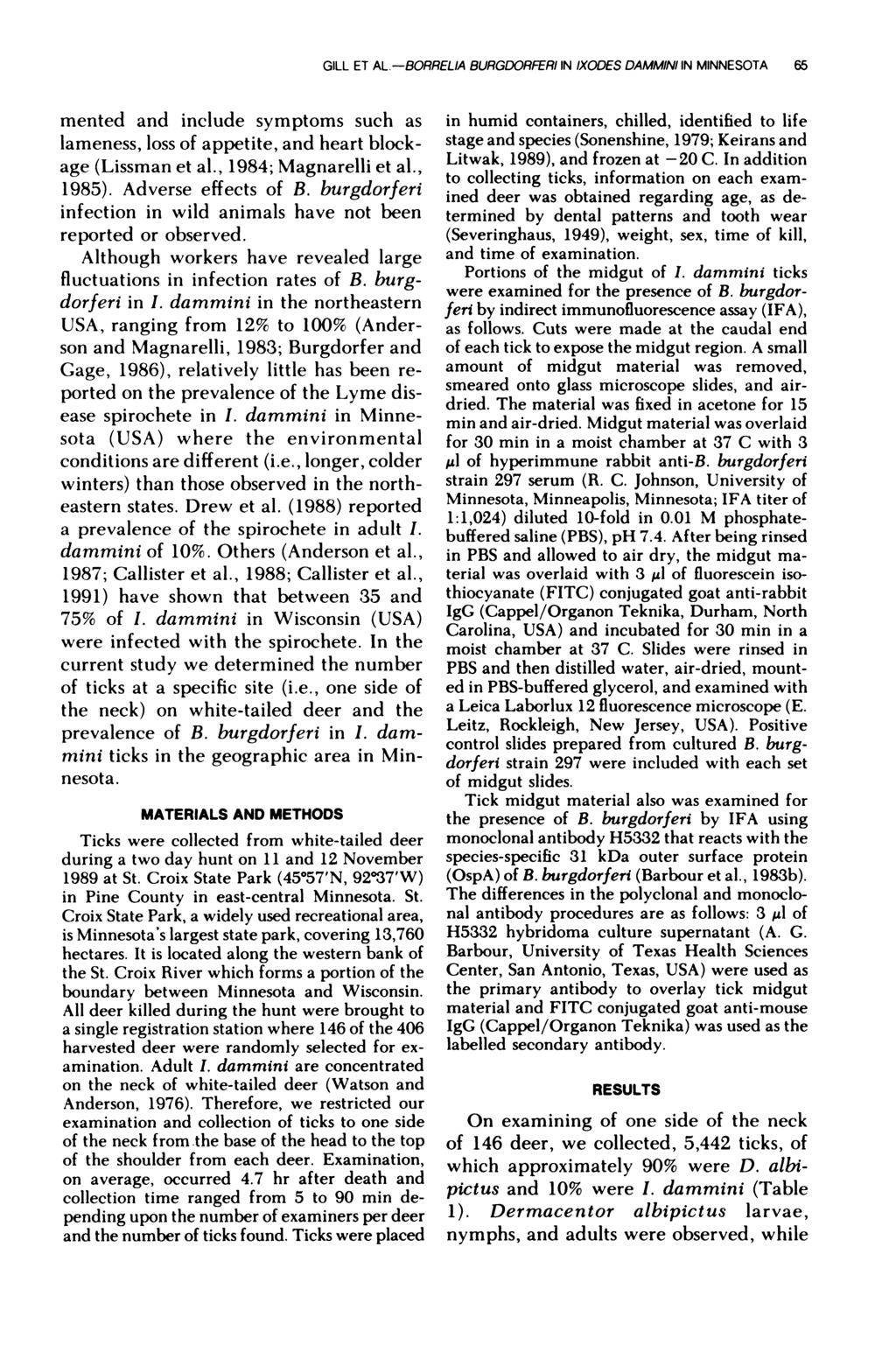 GILL ET AL.-BORRELIA BURGDORFERI IN IXODES DAMMINI IN MINNESOTA 65 mented and include symptoms such as lameness, loss of appetite, and heart blockage (Lissman et al., 1984; Magnarelli et a!., 1985).