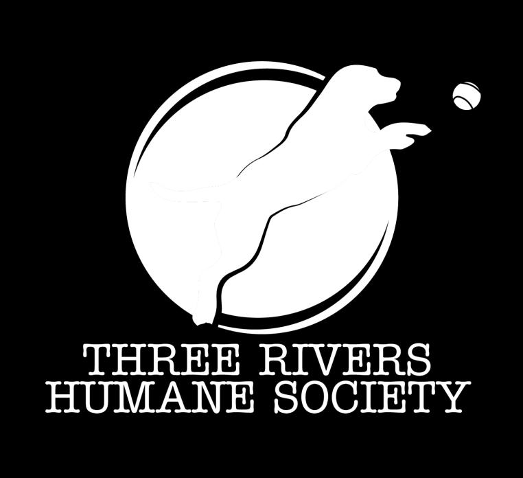 Foster Manual PURPOSE Welcome to the Three Rivers Humane Society! Many dogs in our community are in need of finding permanent homes.