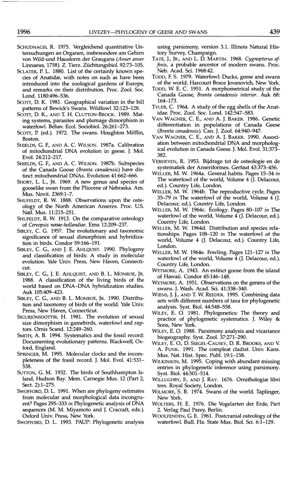 1996 LIVEZEY PHYLOGENY OF GEESE AND SWANS 439 SCHUDNAGIS, R. 1975.