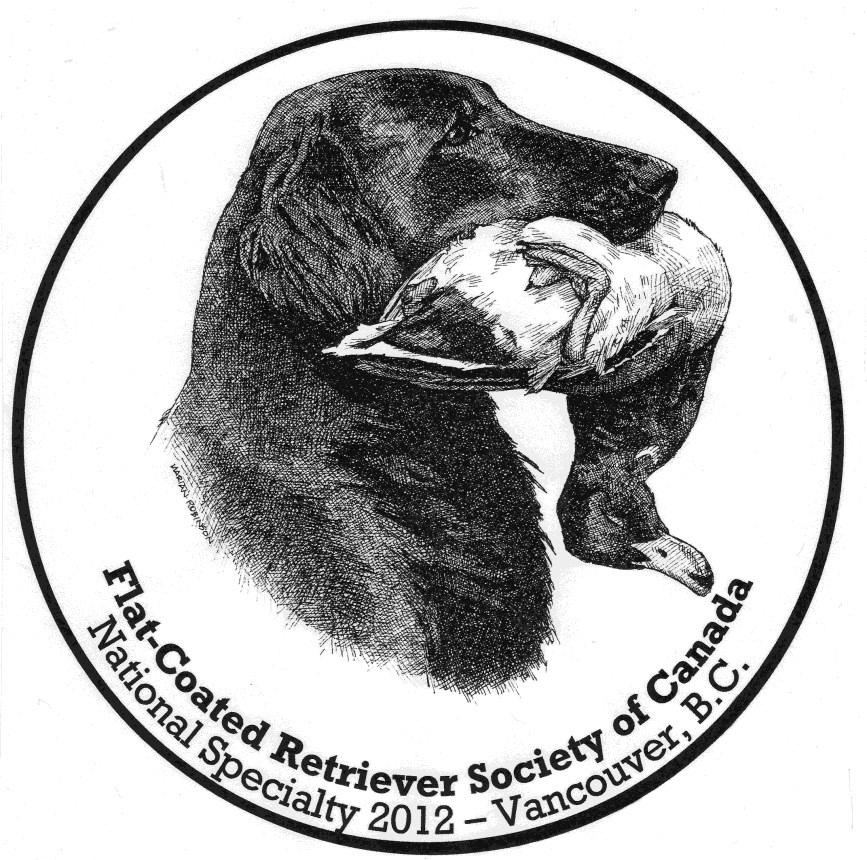 FLAT-COATED RETRIEVER SOCIETY OF CANADA 2012 - National Specialty Vancouver, BC July 18-22, 2012 The following SPECIALTY EVENTS are as planned: Wednesday July 18th - Welcome Party at the Eaglewind RV