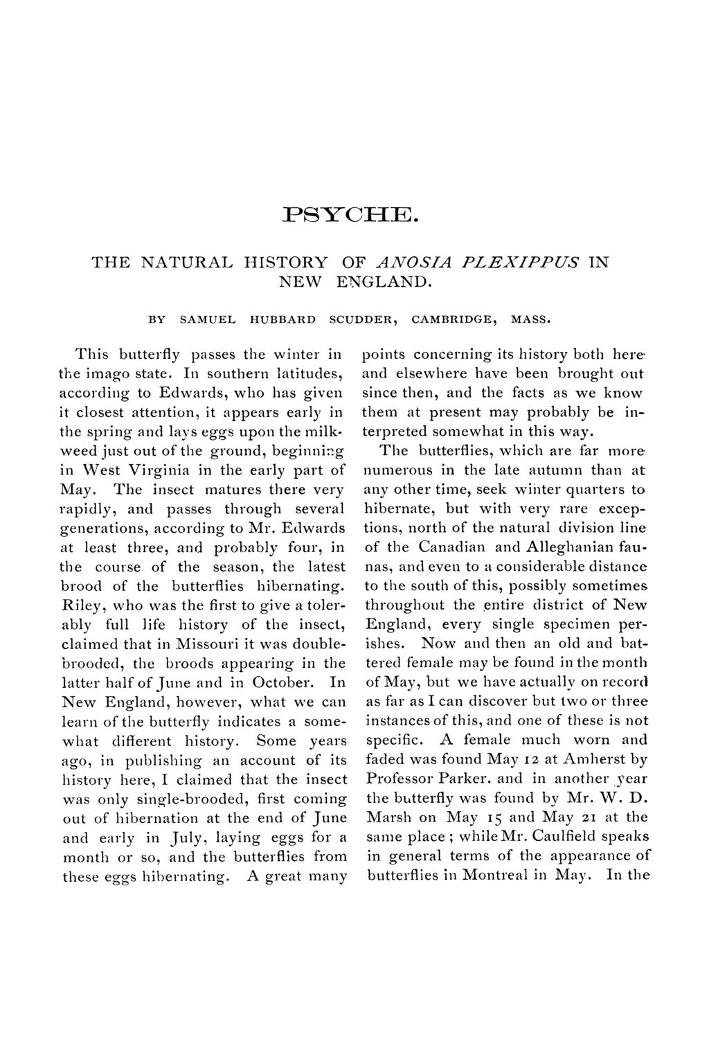 PSYCHE. THE NATURAL HISTORY OF ANOSIA PLEXIPPUS IN NEW ENGLAND. BY SAMUEL HUBBARD SCUDDER, CAMBRIDGE, MASS. This butterfly passes the winter in the imago state.