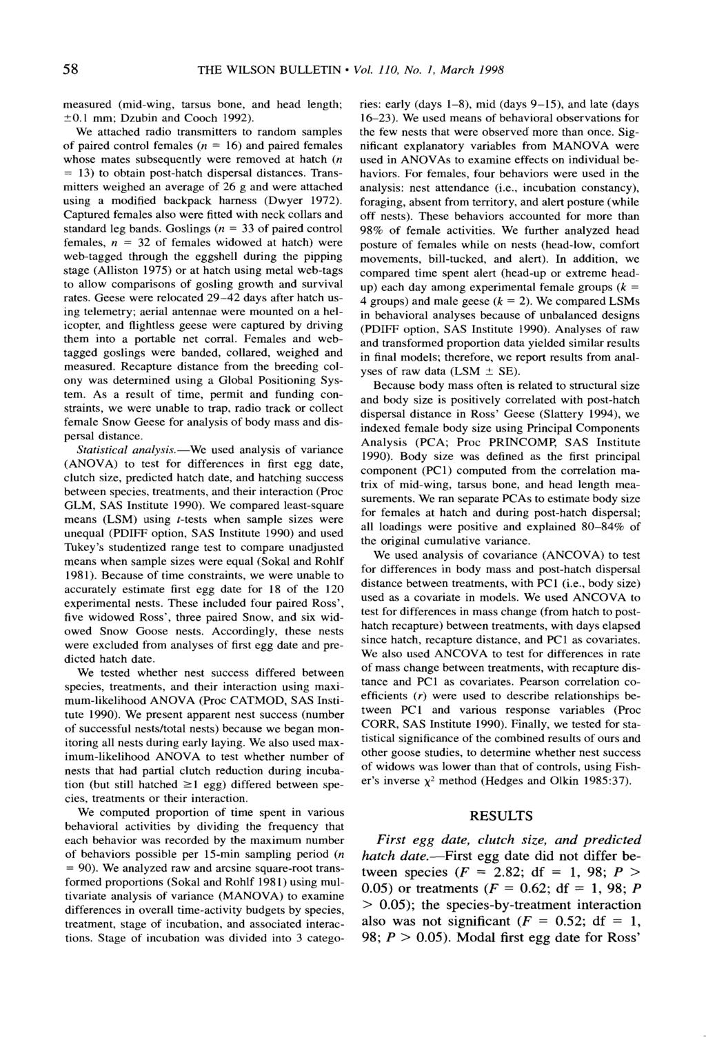 58 THE WILSON BULLETIN l Vol. 110, No. I, March 1998 measured (mid-wing, tarsus bone, and head length; 20.1 mm; Dzubin and Coach 1992).
