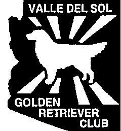 Event# 2012221901 PREMIUM LIST VALLE DEL SOL GOLDEN RETRIEVER CLUB SPECIALTY SHOW TOTAL ENTRY LIMIT: 100 All judging will be indoors (A.K.C. Licensed Show) (unbenched) THURSDAY, February 2, 2012 Arizona State Fairgrounds 1826 W.