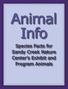 Animal Info. Species Facts for Sandy Creek Nature Center s Exhibit and Program Animals
