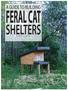 A GUIDE TO BUILDING FERAL CAT SHELTERS. brought to you by