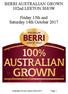BERRI AUSTRALIAN GROWN 102nd LEETON SHOW. Friday 13th and Saturday 14th October Australian Grown Leeton Show 2017 Page 1