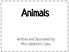 Animals. Written and Illustrated by Mrs. Heidrich s Class