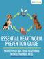 ESSENTIAL HEARTWORM PREVENTION GUIDE PROTECT YOUR DOG FROM HEARTWORM WITHOUT HARMFUL MEDS INFORMATION PROVIDED BY PETER DOBIAS DVM