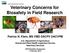 Veterinary Concerns for Biosafety in Field Research Patrice N. Klein, MS VMD DACPV DACVPM