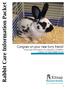Rabbit Care Information Packet. Congrats on your new furry friend! Important information for adopters of Rabbits Courtesy of House Rabbit Society