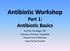Antibiotic Workshop Part 1: Antibiotic Basics. Jennifer Primeggia, MD Infectious Diseases, Hospitalist Department of Medicine Inova Fairfax Hospital
