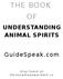 THE BOOK OF UNDERSTANDING ANIMAL SPIRITS. GuideSpeak.com