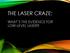 THE LASER CRAZE: WHAT S THE EVIDENCE FOR LOW-LEVEL LASER?