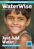 30th Anniversary Edition. Spring The magazine from Wells for India. Just Add Water. 30 years of harvesting water