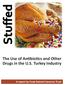 Stuffed. The Use of Antibiotics and Other Drugs in the U.S. Turkey Industry. A report by Food Animal Concerns Trust