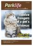 Parklife. Twelve Dangers of a pet s Christmas Tips for a safe Christmas - page 10. Please don t throw sticks! Case study - page 9