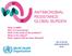 ANTIMICROBIAL RESISTANCE: GLOBAL BURDEN