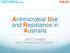 Antimicrobial Use and Resistance in Australia