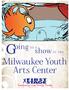 G oing. Milwaukee Youth Arts Center