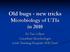 Old bugs - new tricks Microbiology of UTIs in Dr Tim Collyns Consultant Microbiologist Leeds Teaching Hospitals NHS Trust