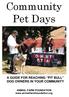 Community Pet Days A GUIDE FOR REACHING PIT BULL DOG OWNERS IN YOUR COMMUNITY. ANIMAL FARM FOUNDATION