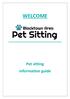 WELCOME. Pet sitting information guide