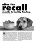 recall After the recent pet food recalls, many pet owners A guide to healthy feeding. BY DR. LIZ HASSINGER DVM