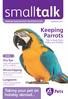 smalltalk Keeping Parrots Taking your pet on holiday abroad... Dry Eye Microchipping Lungworm Tips to keep them happy and healthy Inside...
