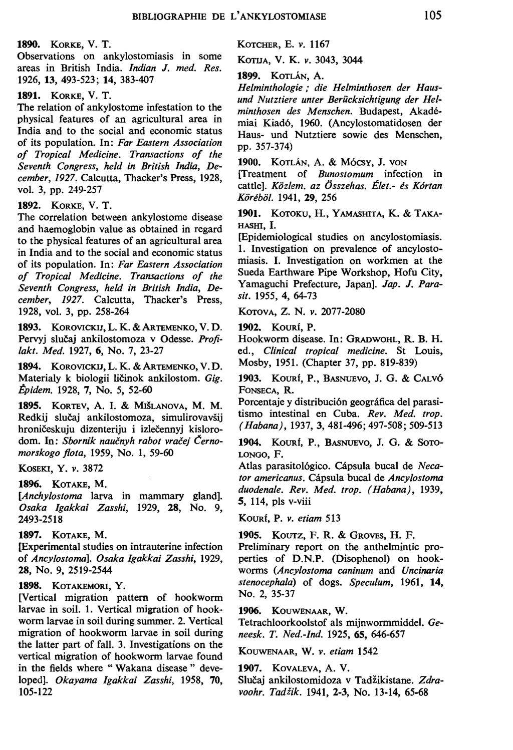 BIBLIOGRAPHIE DE L' ANKYLOSTOMIASE 105 1890. KoRKE, V. T.