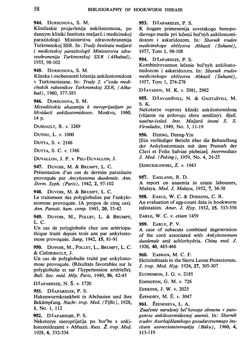 58 BIBLIOGRAPHY OF HOOKWORM DISEASE 944. DURSUNOYA, S. M.