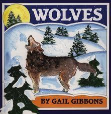 Wolves By Gail Gibbons Recommended Reading for grades 3-5 KP For centuries, people have been afraid of wolves, yet these animals tend to be shy and live peacefully among themselves.