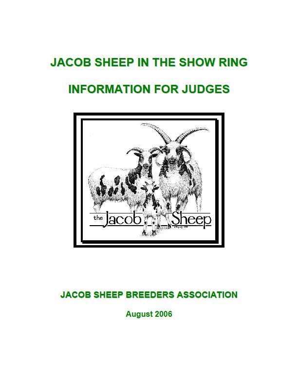 Jacob Sheep in the Show Ring: Information for Judges JSBA produced this guide to assist show