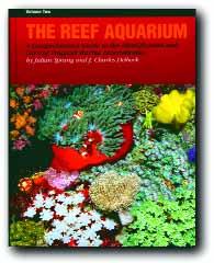A companion to the first volume, over 500 photos, & detailed illustrations. 560 pages, hardcover. The Reef Aquarium, Volume 3 By J. Charles Delbeek & Julian Sprung.