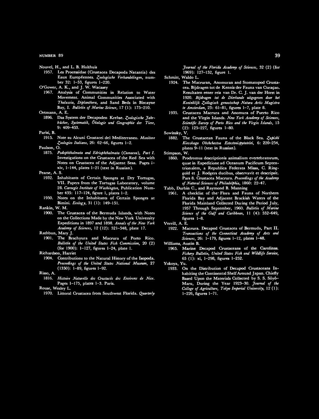 Bulletin of Marine Science, 17 (1): 175-210. Ortmann, A. E. 1896. Das System der Decapoden Krebse. Zoologische Jahrbiicher, Systematik, Okologie und Geographie der Tiere, 9: 409-453. Parisi, B. 1915.