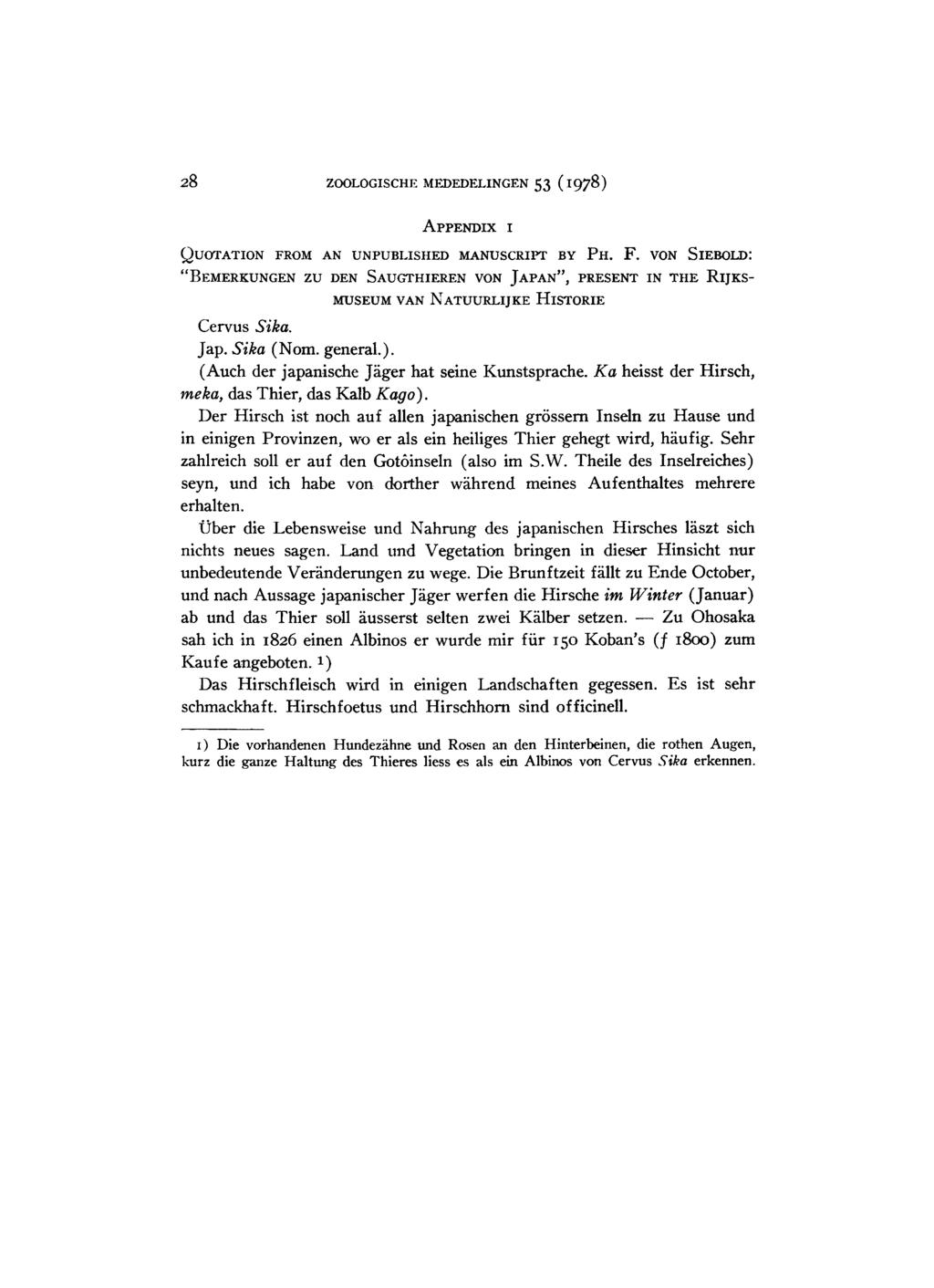 28 ZOOLOGISCHE MEDEDELINGEN 53 (1978) APPENDIX Ι QUOTATION FROM AN UNPUBLISHED MANUSCRIPT BY PH. F. VON SIEBOLD: "BEMERKUNGEN ZU DEN SAUGTHIEREN VON JAPAN", PRESENT IN THE RIJKS MUSEUM VAN NATUURLIJKE HISTORIE Cervus Sika.