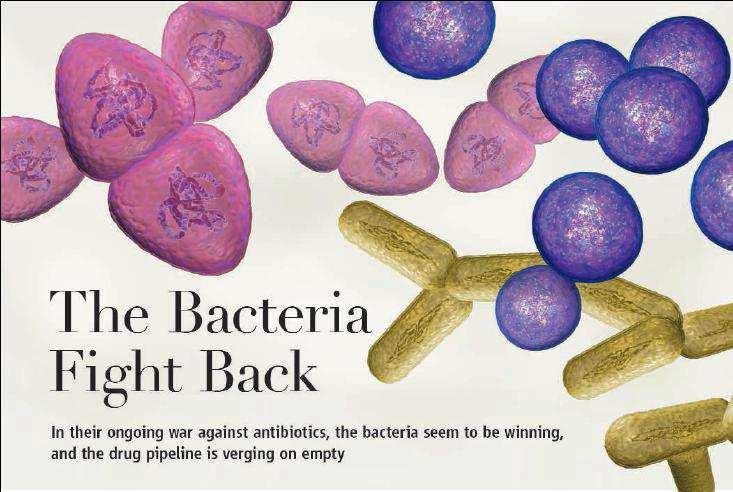 In their ongoing war against antibiotics, the bacteria seem to be winning,