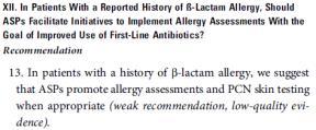 IDSA/SHEA 2016: Beta lactam allergy assessment About 20% of hospitalized patients requiring antibiotics report beta-lactam allergy Negative allergy assessment and PCN skin-testing has been shown to
