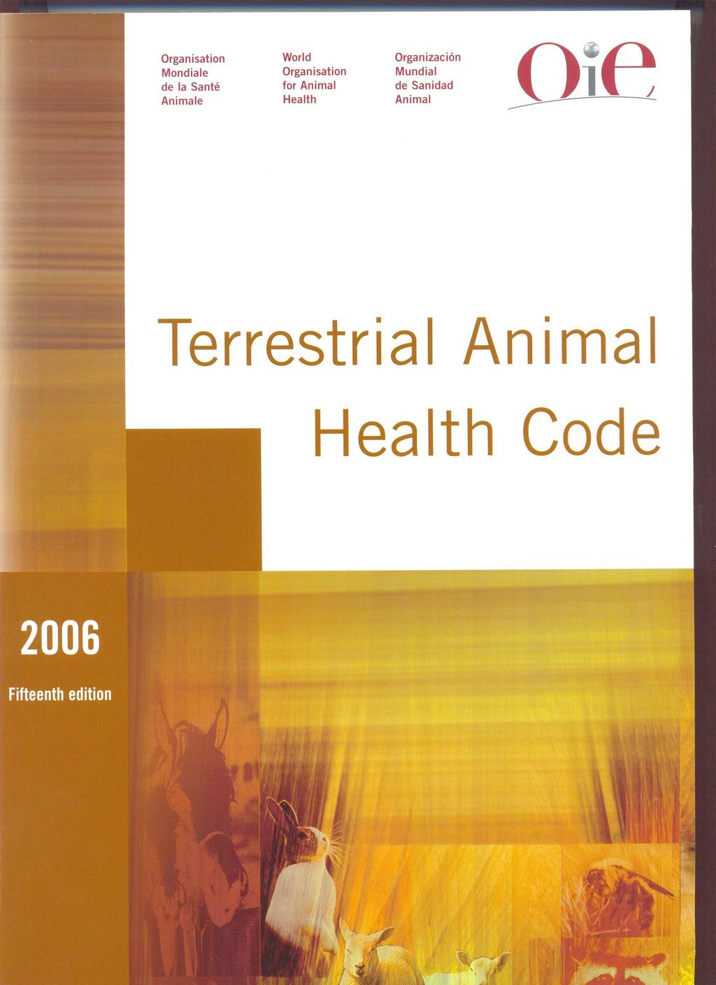 TERRESTRIAL ANIMAL CODE To facilitate trade in Animals & products while avoiding unjustified