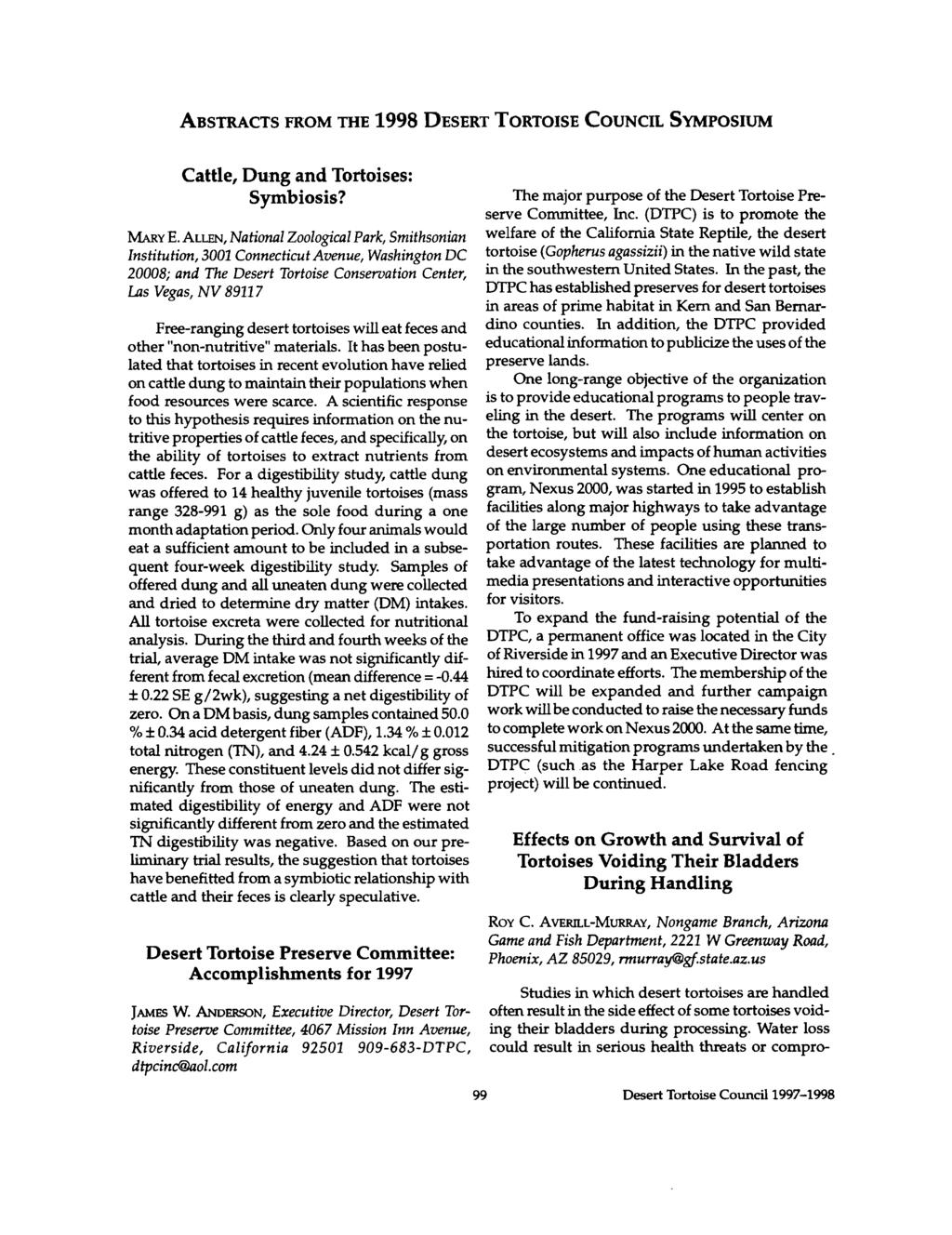 ABSTRACTS FROM THE 1998 DESERT TORTOISE COU N CIL SYMPOSIUM Cattle, Dung and Tortoises: Symbiosis? The major purpose of the Desert Tortoise Preserve Committee, Inc. (DTPC) is to promote the MARY E.