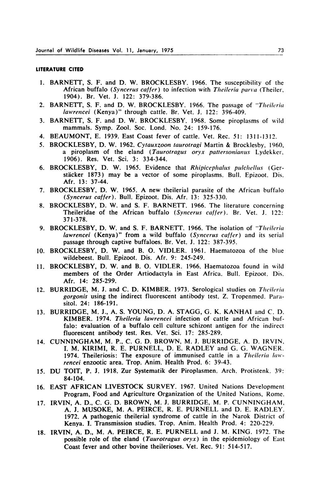 Journal of Wildlife Diseases Vol. 11, January, 1975 73 LITERATURE CITED 1. BARNETT, S. F. and D. W. BROCKLESBY. 1966.