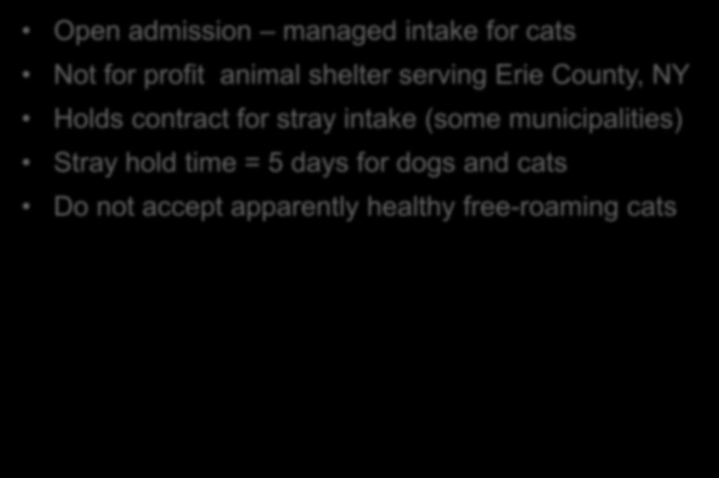 SPCA Serving Erie County Open admission managed intake for cats Not for profit animal shelter serving Erie County, NY Holds contract for stray intake (some municipalities)