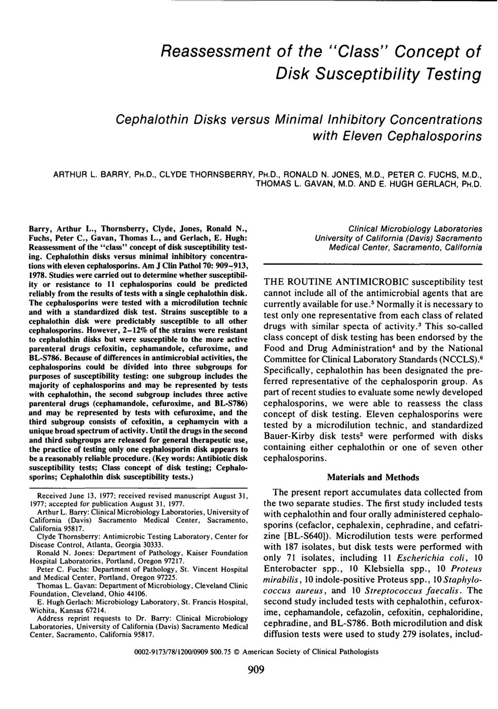 Reassessment of the "Class" Concept of Disk Susceptibility Testing Disks versus Minimal Inhibitory Concentrations with Eleven Cephalosporins ARTHUR L. BARRY, PH.D., CLYDE THORNSBERRY, PH.D., RONALD N.