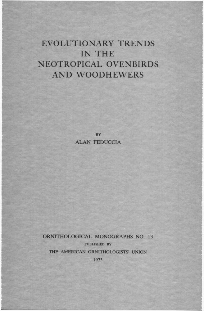 EVOLUTIONARY TRENDS IN THE NEOTROPICAL OVENBIRDS AND WOODHEWERS BY ALAN FEDUCCIA